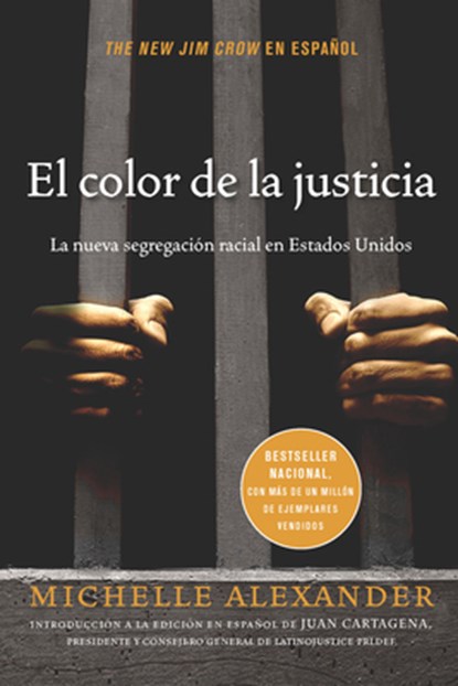 El Color de la Justicia: La Nueva Segregación Racial En Estados Unidos, Michelle Alexander - Paperback - 9781620972748