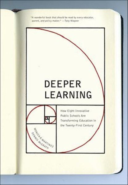 Deeper Learning, Monica R. Martinez ; Dennis McGrath - Ebook - 9781620973974
