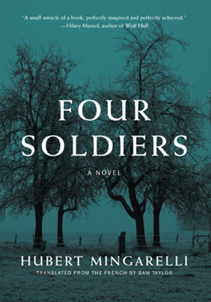 Four Soldiers, Hubert Mingarelli - Gebonden - 9781620974407