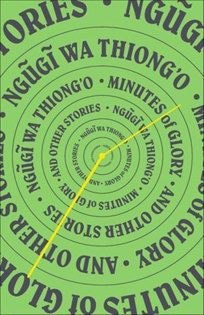 Minutes of Glory, Ngugi wa Thiong'o - Ebook - 9781620974667