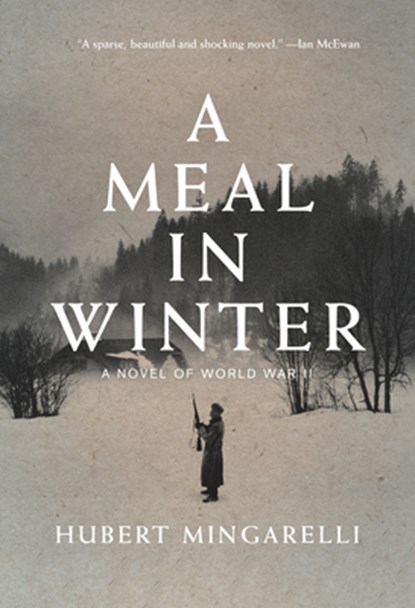 A Meal in Winter: A Novel of World War II, Hubert Mingarelli - Paperback - 9781620974841