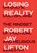 Losing Reality, Robert Jay Lifton - Gebonden - 9781620974995