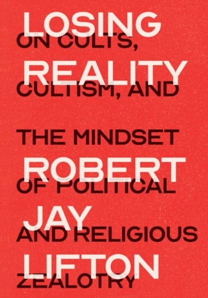 Losing Reality, Robert Jay Lifton - Gebonden - 9781620974995