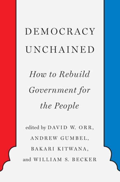 Democracy Unchained, Andrew Gumbel ; David Orr ; William Becker - Paperback - 9781620975138