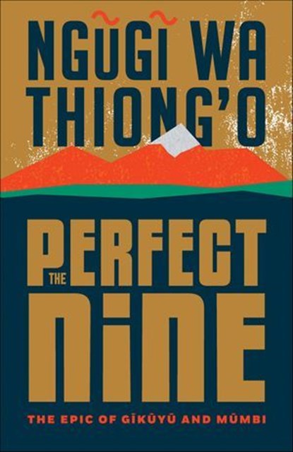 The Perfect Nine, Ngugi wa Thiong'o - Ebook - 9781620975268
