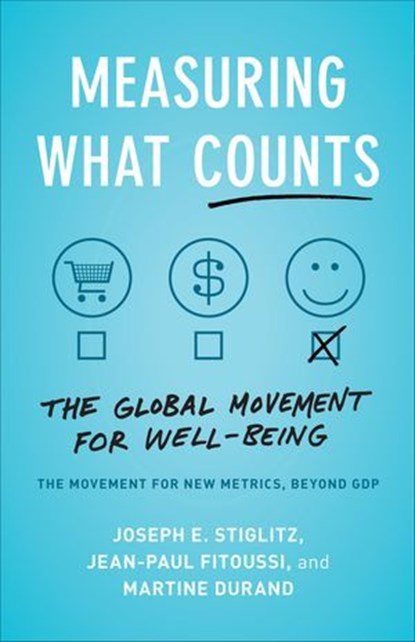 Measuring What Counts, Joseph E. Stiglitz ; Jean-Paul Fitoussi ; Martine Durand - Ebook - 9781620975701