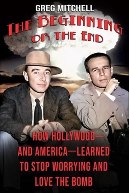 The Beginning or the End, Greg Mitchell - Ebook - 9781620975749