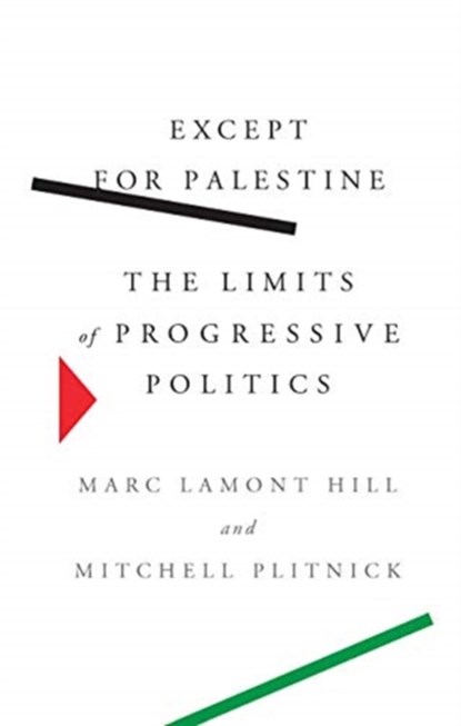 Except for Palestine, Marc Lamont Hill ; Mitchell Plitnick - Gebonden - 9781620975923