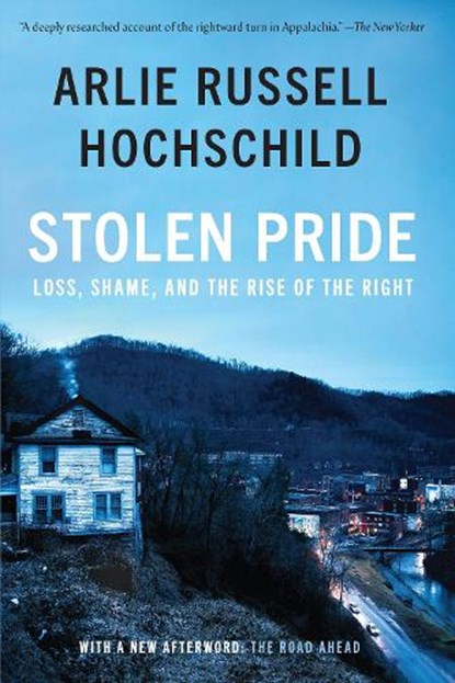 Stolen Pride, Arlie Russell Hochschild - Gebonden - 9781620976463