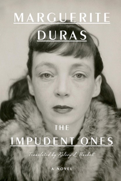 The Impudent Ones, Marguerite Duras - Gebonden - 9781620976517