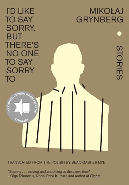 I'd Like to Say Sorry, but There's No One to Say Sorry To, Mikoaj Grynberg - Gebonden - 9781620976838