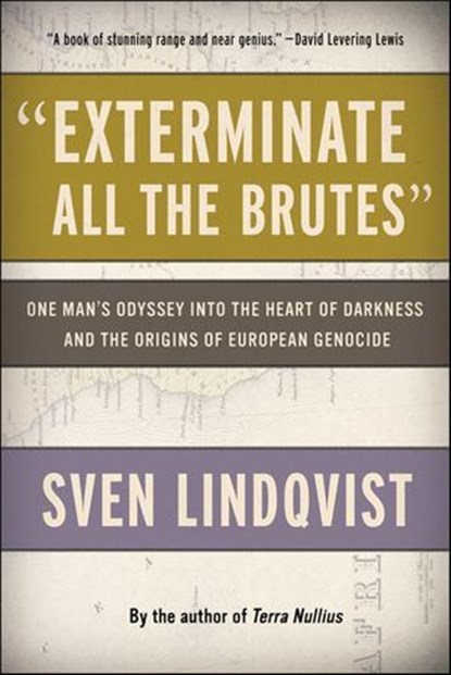 "Exterminate All the Brutes", Sven Lindqvist - Ebook - 9781620977057