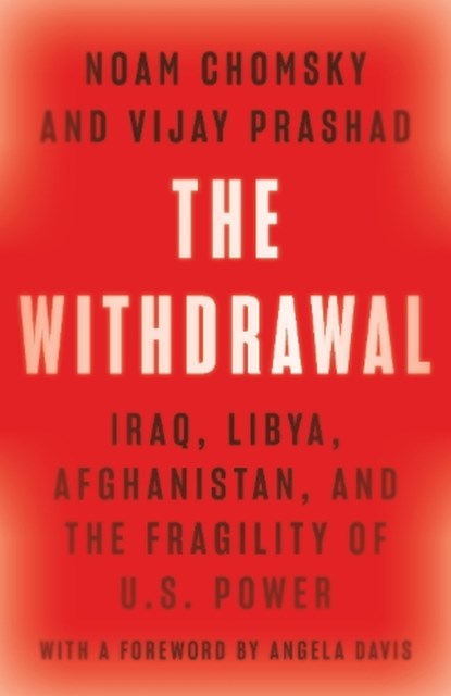 The Withdrawal, Noam Chomsky ; Vijay Prashad - Gebonden - 9781620977606