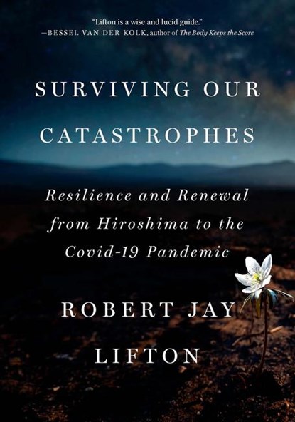Surviving Our Catastrophes, Robert Jay Lifton - Gebonden - 9781620978153
