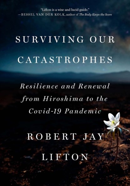 Surviving Our Catastrophes, Robert Jay Lifton - Gebonden - 9781620978153
