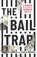 The Bail Trap, Robin Steinberg ; Camilo Ramirez - Gebonden - 9781620978429