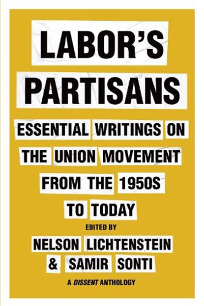 Labor's Partisans, Nelson Lichtenstein ; Samir Sonti - Gebonden - 9781620978818
