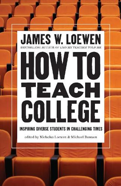 How to Teach College, James W. Loewen - Gebonden - 9781620979204