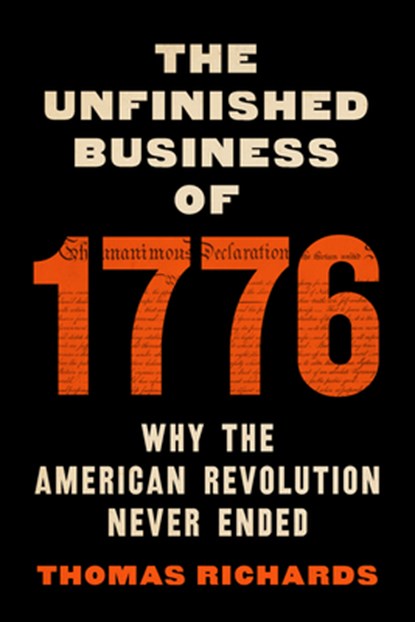 The Unfinished Business of 1776, Thomas Richards - Gebonden - 9781620979242
