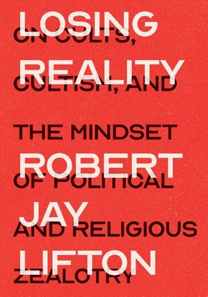 Losing Reality, Robert Jay Lifton - Paperback - 9781620979532