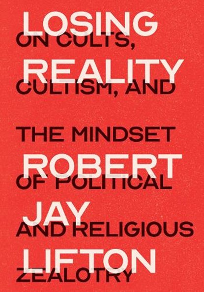 Losing Reality, Robert Jay Lifton - Paperback - 9781620979532