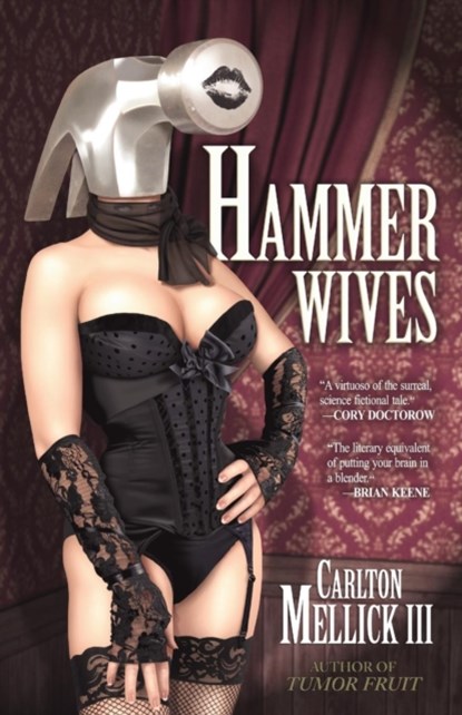 Hammer Wives, Carlton Mellick III - Paperback - 9781621050735