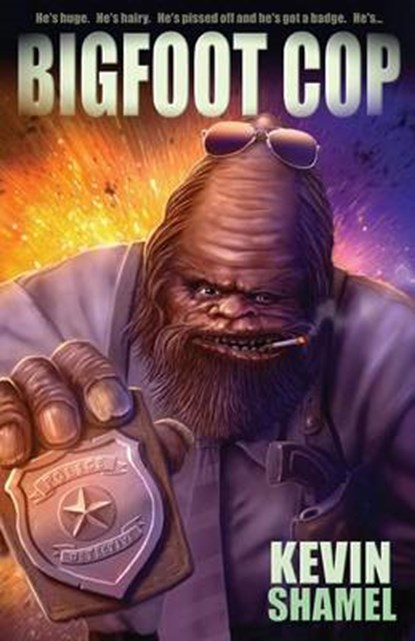 Bigfoot Cop, SHAMEL,  Kevin - Paperback - 9781621051381