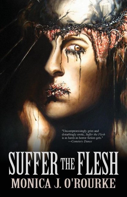 Suffer the Flesh, Monica J O'Rourke - Paperback - 9781621051428