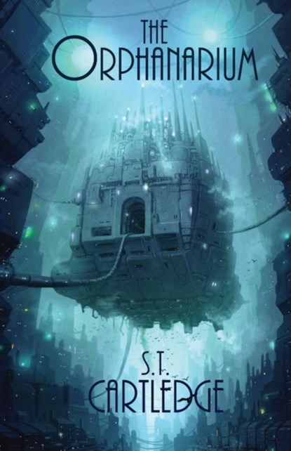 The Orphanarium, S T Cartledge - Paperback - 9781621052456