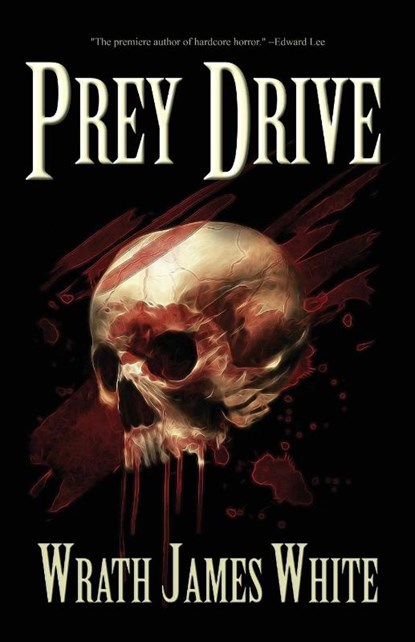 Prey Drive, Wrath James White - Paperback - 9781621053088