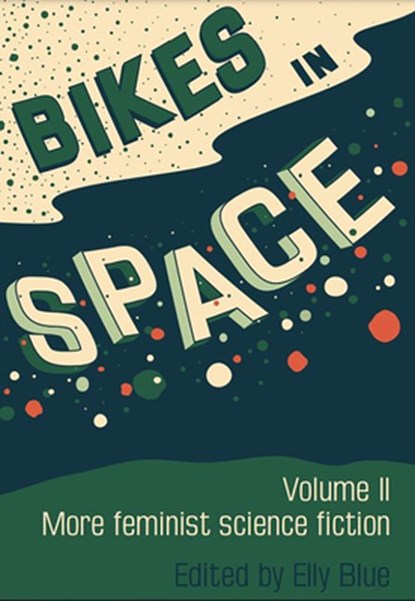 BIKES IN SPACE, Elly Blue - Paperback - 9781621060796