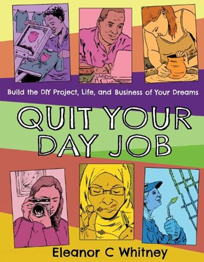 Quit Your Day Job, Eleanor C. Whitney - Paperback - 9781621061151