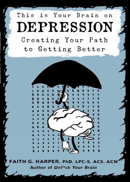 This Is Your Brain on Depression, Faith G. Harper - Paperback - 9781621062233