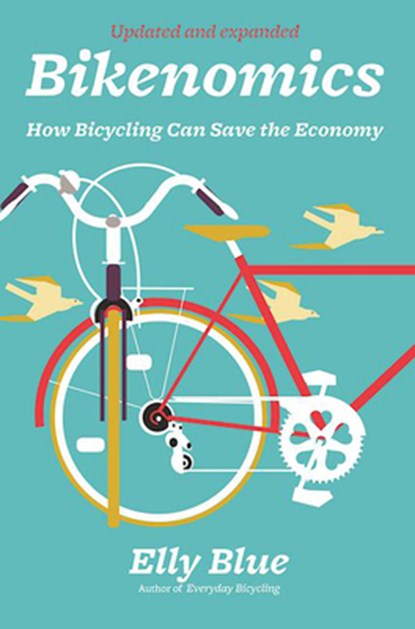 Bikenomics (2nd Edition), Elly Blue - Paperback - 9781621062400
