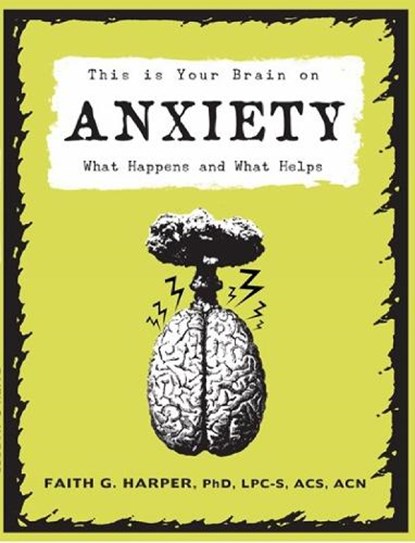 This Is Your Brain On Anxiety, Faith G. Harper - Paperback - 9781621064213