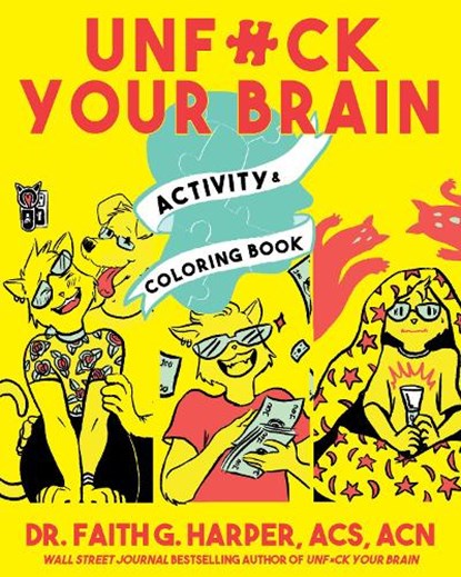 Unfuck Your Brain Activity and Coloring Book, Faith G. Harper - Paperback - 9781621065296