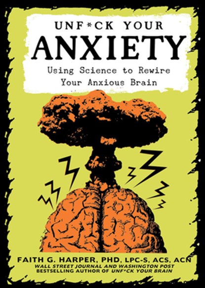 Unfuck Your Anxiety, Faith G. Harper - Paperback - 9781621065487