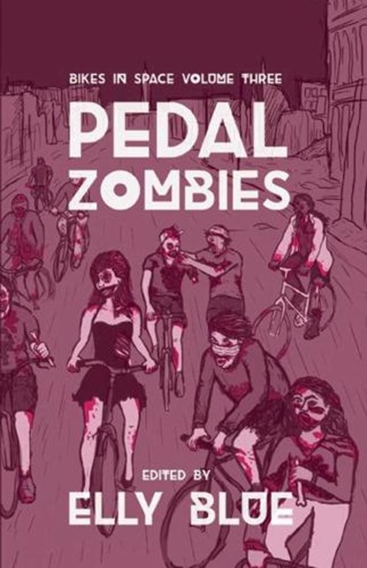 Pedal Zombies, Elly Blue - Paperback - 9781621065623