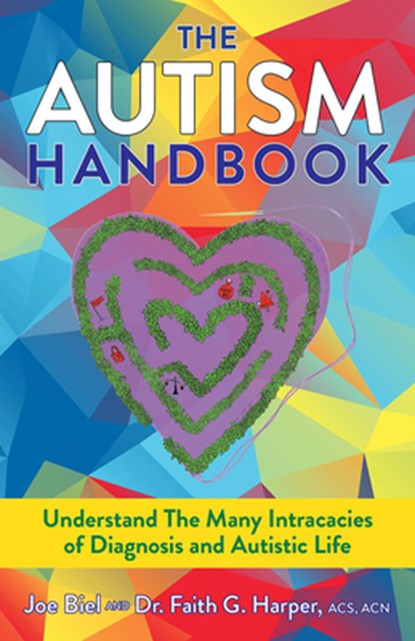 The Autism Handbook: Everything You Wanted to Know about Life on the Spectrum, Joe Biel - Paperback - 9781621066095