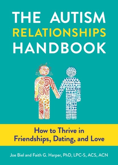 The Autism Relationships Handbook, Joe Biel ; Faith G. Harper - Paperback - 9781621066194