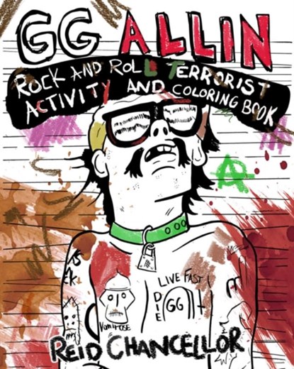 GG Allin: Rock and Roll Terrorist Activity and Coloring Book, Reid Chancellor - Paperback - 9781621066576