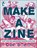Make A Zine! (3rd Edition), Joe Biel - Paperback - 9781621067337