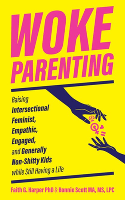 Woke Parenting, Faith G. Harper ; Bonnie Scott - Paperback - 9781621069393