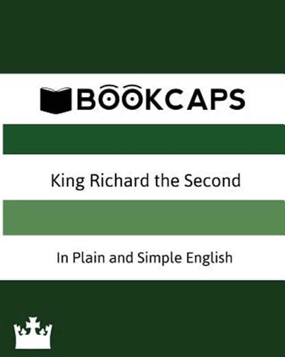 King Richard the Second In Plain and Simple English (A Modern Translation and the Original Version), William Shakespeare - Paperback - 9781621073567