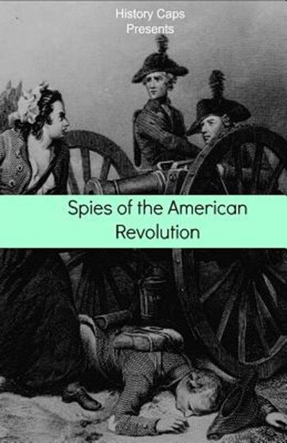 Spies of the American Revolution, Howard Brinkley - Paperback - 9781621073901