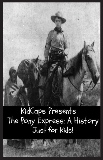 The Pony Express, Kidcaps - Paperback - 9781621074502