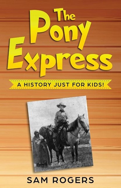 The Pony Express, Sam Rogers - Paperback - 9781621076872