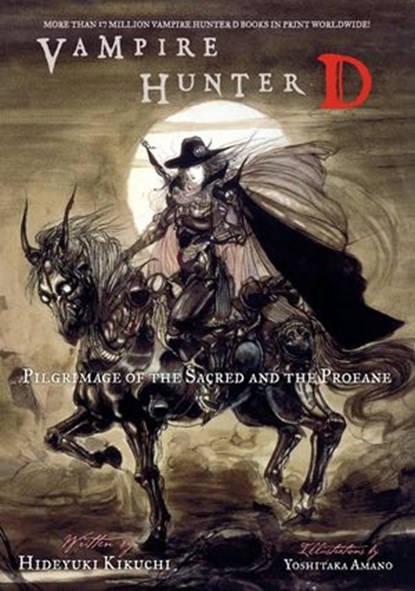 Vampire Hunter D Volume 6: Pilgrimage of the Sacred and the Profane, Hideyuki Kikuchi - Ebook - 9781621154921