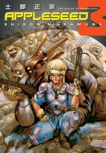 Appleseed Book 3: The Scales of Prometheus, Shirow Masamune - Ebook - 9781621156253