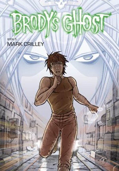 Brody's Ghost Volume 5, Mark Crilley - Ebook - 9781621159537